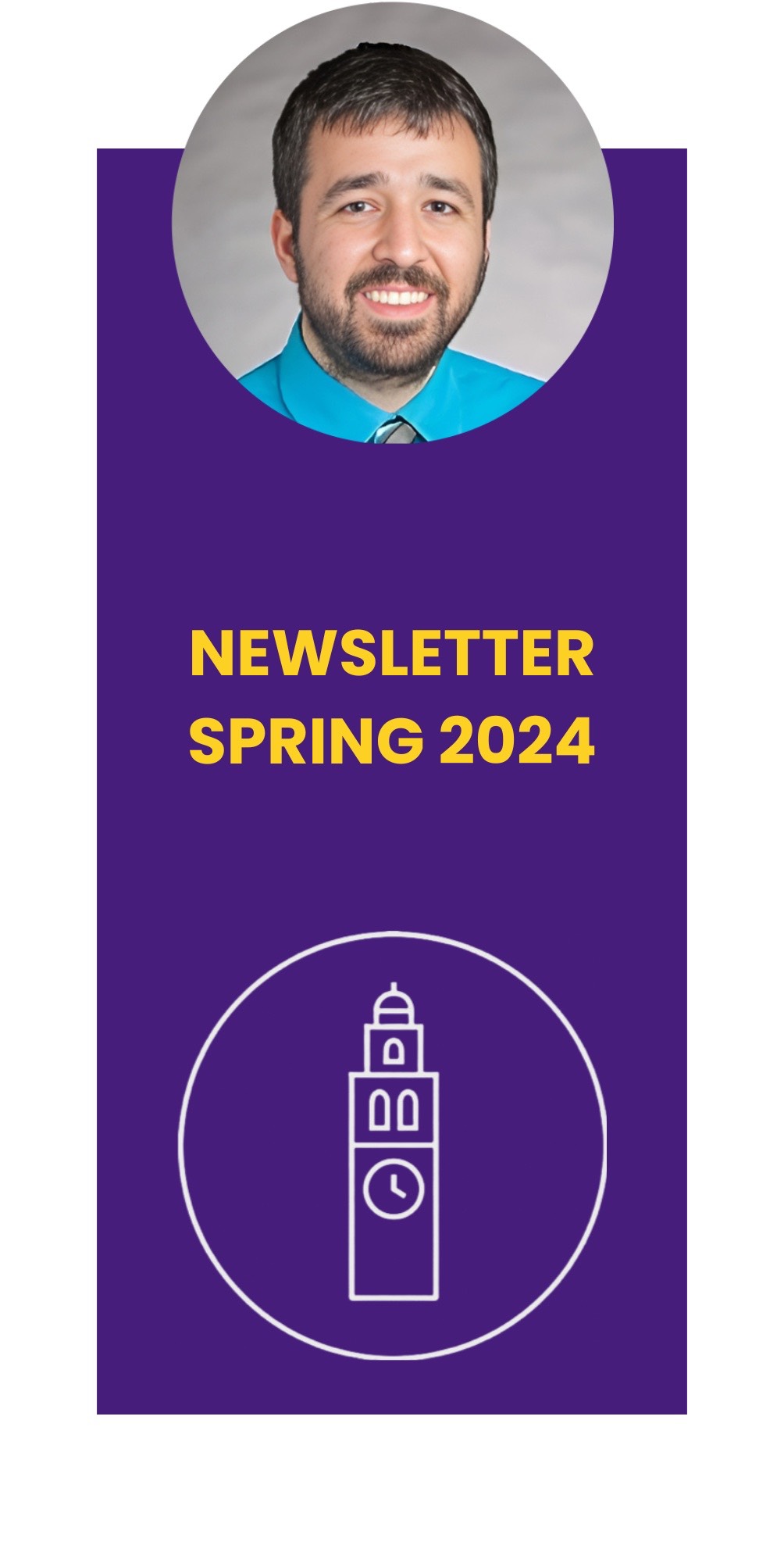 Dr. Calamia top with "Newsletter Spring 2024" in center and Memorial Tower icon at bottom. Purple background with yellow text
